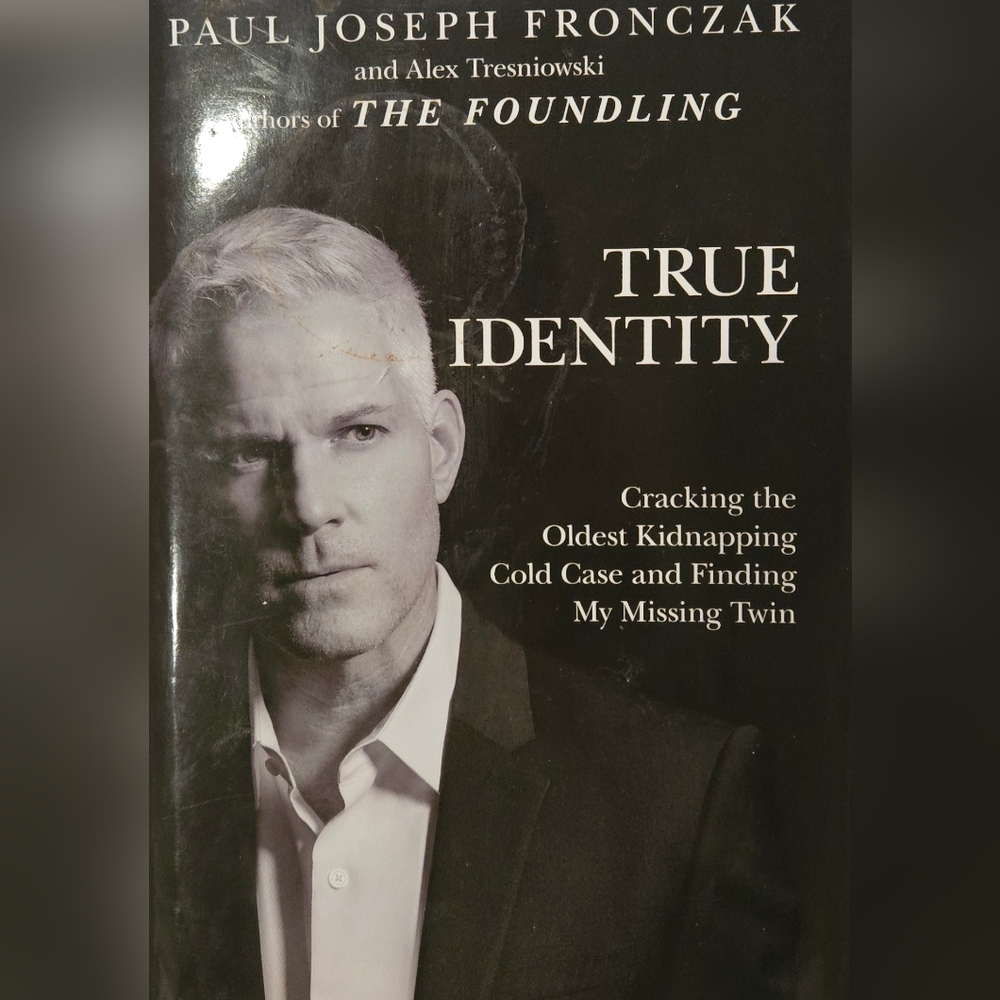 True Identity Book By Paul Joseph Fronczak and Alex Tresniowski